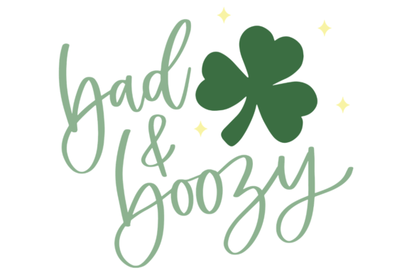 Bad and Boozy, Funny Patrick’s Day