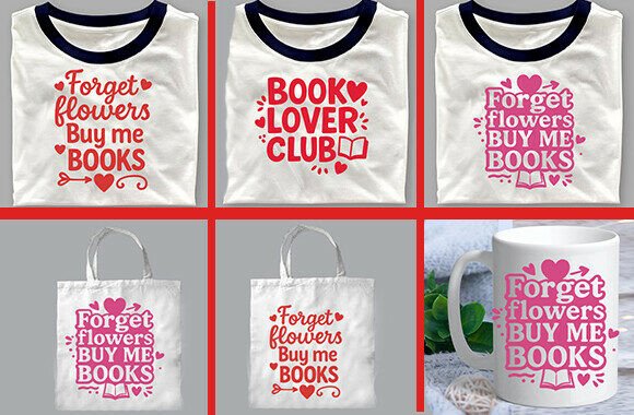 Forget Flowers Buy Me BOOKS SVG T-SHIRT