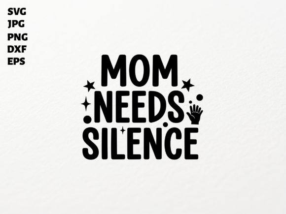Mom Needs Silence SVG for Cricut: A Designer’s Honest Review